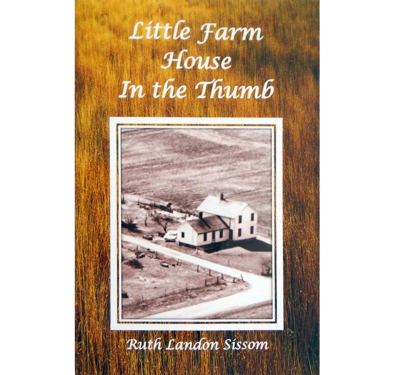 LITTLE FARM HOUSE IN THE THUMB